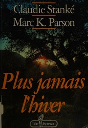 Cover of: Plus jamais l'hiver by Claudie Stanké, Claudie Stanké