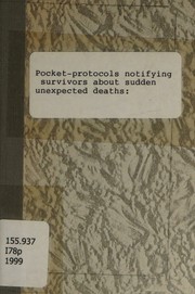 Cover of: Pocket protocols--notifying survivors about sudden, unexpected deaths by Kenneth V. Iserson, Kenneth V. Iserson