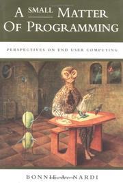 Cover of: A small matter of programming by Bonnie A. Nardi