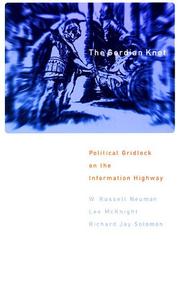 Cover of: The Gordian Knot: political gridlock on the information highway