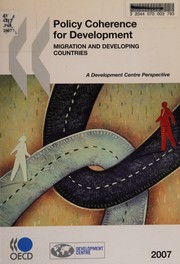 Cover of: Policy coherence for development 2007: migration and developing countries
