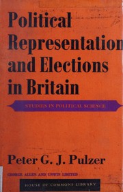 Cover of: Political representation and elections in Britain by Peter G. J. Pulzer, Peter G. J. Pulzer