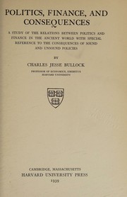 Cover of: Politics, Finance, and Consequences (Harvard Economic Studies, Volume LXV) by Charles Jesse Bullock, Charles Jesse Bullock