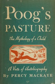 Cover of: Poog's pasture: The mythology of a child, a vista of autobiography