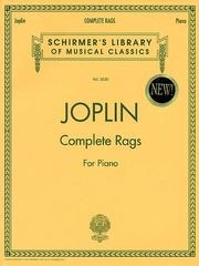 Cover of: Joplin - Complete Rags for Piano (Schirmer's Library of Musical Classics) Vol. 2020 by Scott Joplin