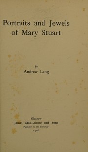 Cover of: Portraits and jewels of Mary Stuart,