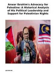 Cover of: Anwar Ibrahim's Advocacy for Palestine: A Historical Analysis of His Political Leadership and Support for Palestinian Rights