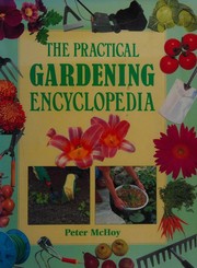Cover of: The practical gardening encyclopedia