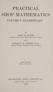 Cover of: Practical shop mathematics by John H. Wolfe, J. H. Wolfe, Earl R. Phelps, John H. Wolfe
