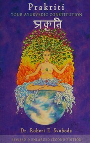 Cover of: Prakruti: your Ayurvedic constitution
