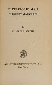 Cover of: PREHISTORIC MAN, THE GREAT ADVENTURER The Saga of Man's Beginnings in Word and Picture