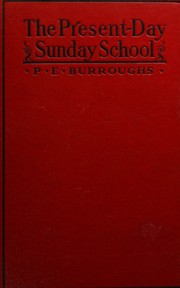 Cover of: The present-day Sunday school, by Prince Emanuel Burroughs, Prince Emanuel Burroughs