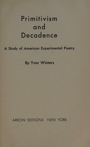 Cover of: Primitivism and Decadence by Yvor Winters, Yvor Winters
