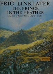 Cover of: THE PRINCE IN THE HEATHER, THE STORY OF BONNIE PRINCE CHARLIE\'S ESCAPE