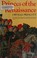 Cover of: Princes of the Renaissance