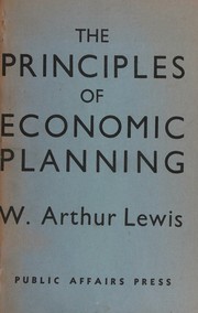 Cover of: The principles of economic planning by W. Arthur Lewis, W. Arthur Lewis