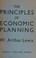 Cover of: The principles of economic planning