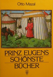 Cover of: Prinz Eugens schönste Bücher: Handschriften aus der Bibliothek des Prinzen Eugen von Savoyen