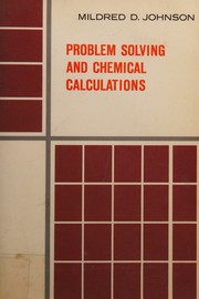 Cover of: Problem solving and chemical calculations by Mildred D. Johnson, Mildred D. Johnson