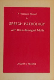 Cover of: A procedure manual in speech pathology with brain-damaged adults by Joseph S. Keenan, Joseph S. Keenan