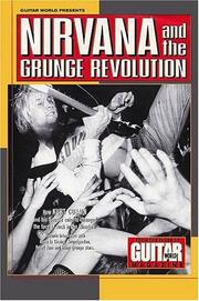 Cover of: Guitar World Presents Nirvana and the Grunge Revolution (Guitar World Presents) by Nirvana