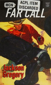 Cover of: The far call by Jackson Gregory, Jackson Gregory