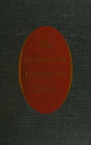Cover of: The progressive elementary school: a handbook for principals, teachers and parents