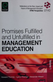 Cover of: Promises Fulfilled and Unfulfilled in Management Education : Reflections on the Role, Impact and Future of Management Education: EFMD Perspectives