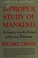 Cover of: The proper study of mankind