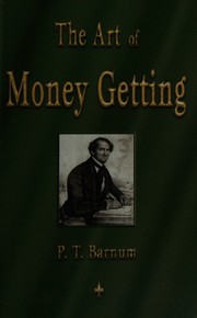 Cover of: The Art of Money Getting by P. T. Barnum, P. T. Barnum