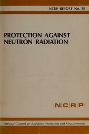 Cover of: Protection against neutron radiation.