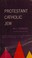 Cover of: Protestant, Catholic, Jew