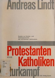Cover of: Protestanten-Katholiken-Kulturkampf: Studien zur Kirchen- und Geistesgeschichte des neunzehnten Jahrhunderts.