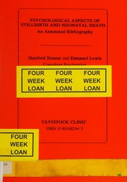 Cover of: Psychological aspects of stillbirth and neonatal death by Stanford Bourne, Stanford Bourne