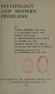 Cover of: Psychology and modern problems by J. A. Hadfield, Morris Ginsberg, Charles Gabriel Seligman, Ramsay Muir, H. Crichton Miller, J. C. Flugel, Emanuel Miller, W. R. Matthews, J. A. Hadfield