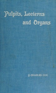 Cover of: Pulpits, Lecterns & Organs in English Churches