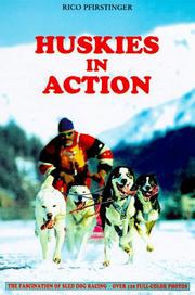 Cover of: Huskies in Action: The Fascination of Dogsledding