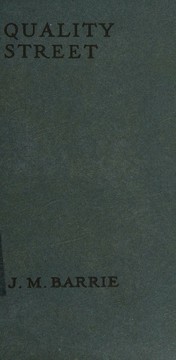 Cover of: Quality Street : A Comedy: The Uniform Edition of the Plays of J.M. Barrie