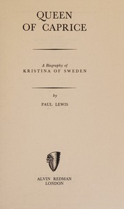 Cover of: QUEEN OF CAPRICE. A Biography of Kristina of Sweden.