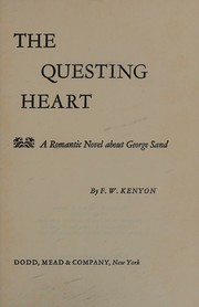 Cover of: The questing heart: a romantic novel about George Sand