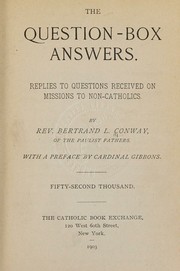 Cover of: The question-box answers. Replies to questions received on missions to non-Catholics by Bertrand L. Conway, Bertrand L. Conway