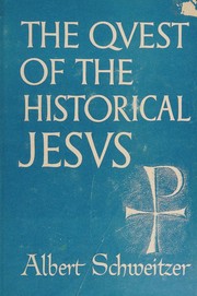 Cover of: The quest of the historical Jesus