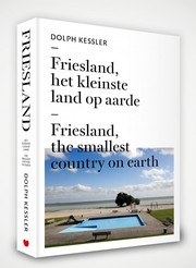 Cover of: Friesland, het kleinste land op aarde : by Dolph Kessler, Roger Peter Leonard Margaretha van Lier, Bert Looper