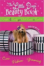 Cover of: The little dogs' beauty book: pamper and primp your petite prince or princess