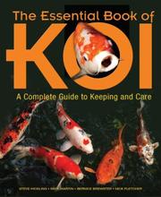 Cover of: The Essential Book of Koi by Steve Hickling, Mick Martin, Bernice Brewster, Nick Fletcher