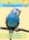 Cover of: Parakeets (Practical Pet Care)