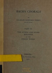 Cover of: Rare Charles Sanford Terry / BACH’S CHORALS PART III THE HYMNS AND HYMN