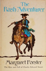 Cover of: The Rash Adventurer. The Rise And Fall Of Charles Edward Stuart