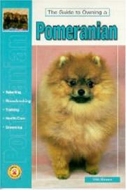 Cover of: Guide to Owning a Pomeranian: Puppy Care, Grooming, Training, History, Health, Breed Standard (Re Dog Series)