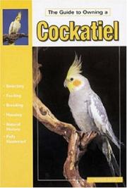 Cover of: The Guide to Owning a Cockatiel